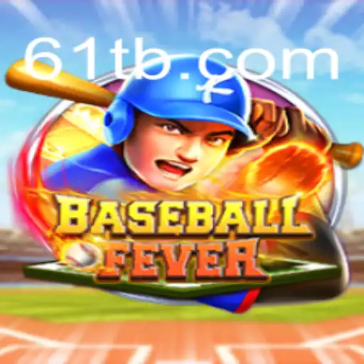 BaseballFever: Experience the Thrill of America's Pastime with 61T.com