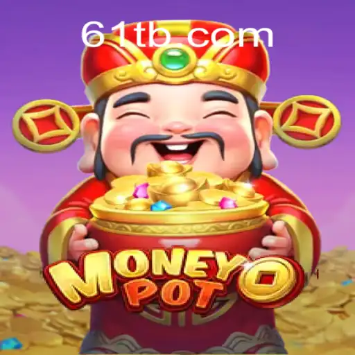 Exploring MoneyPot: A Comprehensive Guide to 61T.com's Exciting Game