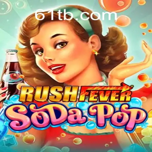 Unveiling RushFeverSodaPop: A Refreshing Gaming Experience with 61T.com